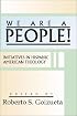 We Are a People!: Initiatives in Hispanic American Theology