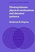 Photosynthesis: Physical Mechanisms and Chemical Patterns (IUPAB Biophysics Series)
