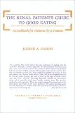 The Renal Patient s Guide to Good Eating