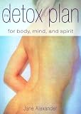 Detox Plan for Body Mind & Spirit