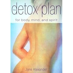 The Detox Plan: For Body, Mind and Spirit