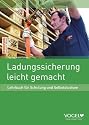 Ladungssicherung leicht gemacht. Lehrbuch f&uuml;r Schule und Selbststudium.