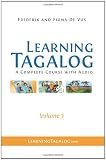 Learning Tagalog: A Complete Course with Audio, Volume 3