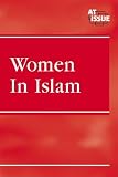 Books : At Issue Series - Women in Islam (hardcover edition) (At Issue Series)