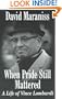 When Pride Still Mattered: A Life of Vince Lombardi