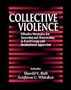 Collective Violence: Effective Strategies for Assessing and Intervening in Fatal Group and Institutional Aggression