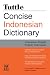 Tuttle Concise Indonesian Dictionary: Indonesian-English English-Indonesian (Dictionary)