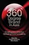 The 360 Degree Brand in Asia: Creating More Effective Marketing Communications