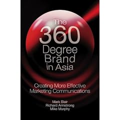 The 360 Degree Brand in Asia: Creating More Effective Marketing Communications