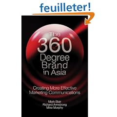 The 360 Degree Brand in Asia: Creating More Effective Marketing Communications