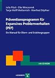 Pr�ventionsprogramm f�r Expansives Problemverhalten (PEP), m. CD-ROM