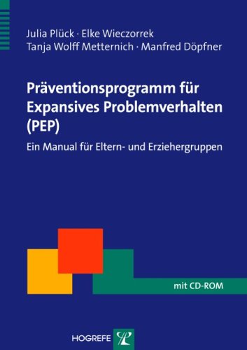Pr�ventionsprogramm f�r Expansives Problemverhalten (PEP), m. CD-ROM