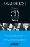 Gramophone Classical Good Cd Guide 2004 (Gramophone Classical Good CD Guide)