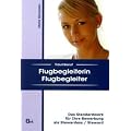 Traumberuf Flugbegleiterin / Flugbegleiter: Das Standardwerk f�r Ihre Bewerbung als Stewardess / Steward