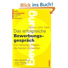 Das erfolgreiche Bewerbungsgespr�ch: Die h�rtesten Fragen - die besten Antworten