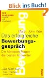 Das erfolgreiche Bewerbungsgespr�ch: Die h�rtesten Fragen - die besten Antworten