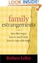 Family Estrangements: How They Begin, How to Mend Them, How to Cope With Them