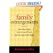 Family Estrangements: How They Begin, How to Mend Them, How to Cope With Them