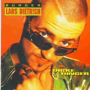 B&uuml;rger Lars Dietrich - Dicke Dinger - Zortam Music