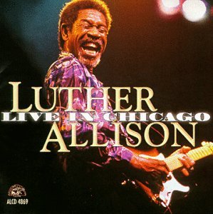 Luther Allison - Live In Chicago - Zortam Music