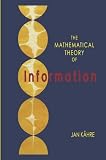 The Mathematical Theory of Information (The Springer International Series in Engineering and Computer Science)