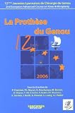 La Prothèse du Genou : 12e Journées Lyonnaises de Chirurgie du Genou La Prothèse du Genou : 12e Journées Lyonnaises de Chirurgie du Genou