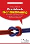 Praxisbuch Konfliktl�sung: Konstruktiv und selbstbewusst im Umgang mit Kunden, Kollegen und Gesch�ftspartnern