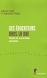 Des éducateurs dans la rue : Histoire de la prévention spécialisée