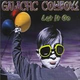 The Galactic Cowboys -  Let It Go