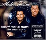 Don'T Take Away My Heart - Modern Talking Feat. Eric Singleton