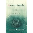 Inconceivable: Finding Peace in the Midst of Infertility