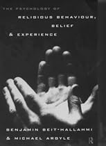 The Psychology of Religious Experience, Belief and Behaviour