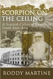Scorpion on the ceiling : a Scottish colonial family's adventures in South East Asia