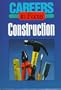 Construction (Careers in Focus Series)