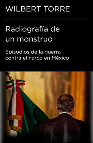 Radiografía de un monstruo (Spanish Edition)