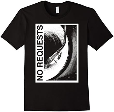 Men's No Request, DJ Vinyl Record Funny Music Lover T-Shirt Small Black