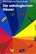 Die astrologischen H�user