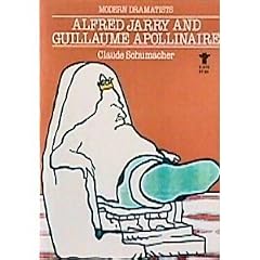 Alfred Jarry and Guillaume Apollinaire (Grove Press Modern Dramatists)