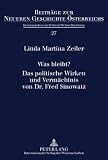 Produkt-Bild: Was bleibt?<BR> Das politische Wirken und Verm&auml;chtnis von Dr. Fred Sinowatz