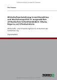 Wirtschaftsentwicklung, Investitionsklima und Wachstumspolitik in ausgew�hlten afrikanischen Schwellenl�ndern: Ghana, Nigeria und Elfenbeink�ste: ... im Kontext der Globalisierung