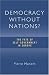 Book Democracy Without Nations: The Fate of Self-Government in Europe (Crosscurrents)
