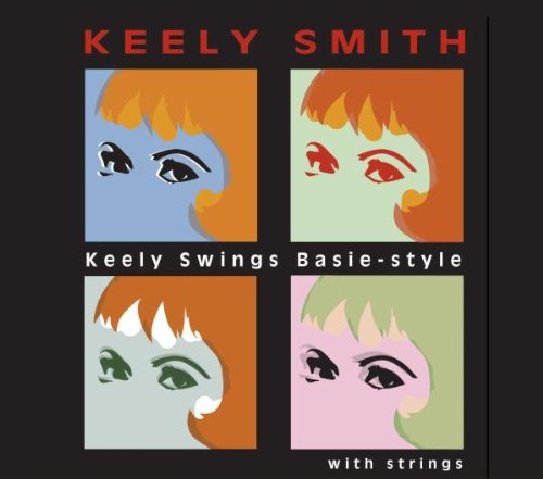 Keely Smith - Keely Swings Basie Style... With Strings - Zortam Music