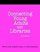 Connecting young adults and libraries : a how-to-do-it manual for librarians