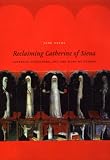 Reclaiming Catherine of Siena : literacy, literature, and the signs of others