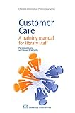 Customer care : a training manual for library staff