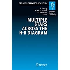 【クリックで詳細表示】Multiple Stars across the H-R Diagram： Proceedings of the ESO Workshop held in Garching， Germany， 12-15 July 2005 (ESO Astrophysics Symposia) [ハードカバー]