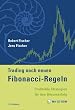 Trading nach neuen Fibonacci-Regeln. Profitable Strategien f�r den B�rsenerfolg
