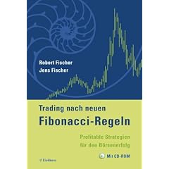 Trading nach neuen Fibonacci-Regeln. Profitable Strategien f�r den B�rsenerfolg
