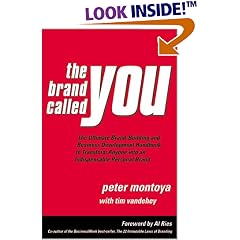 The Brand Called You: The Ultimate Brand-Building and Business Development Handbook to Transform Anyone into an Indispensable Personal Brand