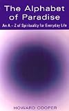 The Alphabet of Paradise: An A-Z of Spirituality for Everyday Life